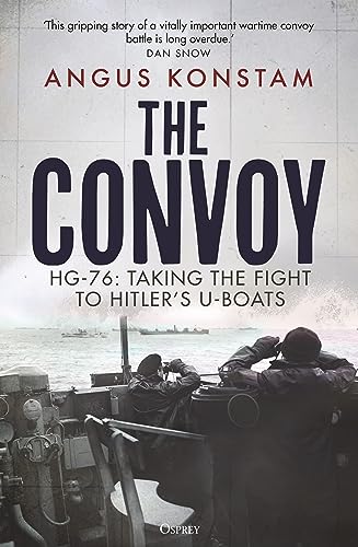 The Convoy: HG-76: Taking the Fight to Hitler's U-boats von Osprey Publishing